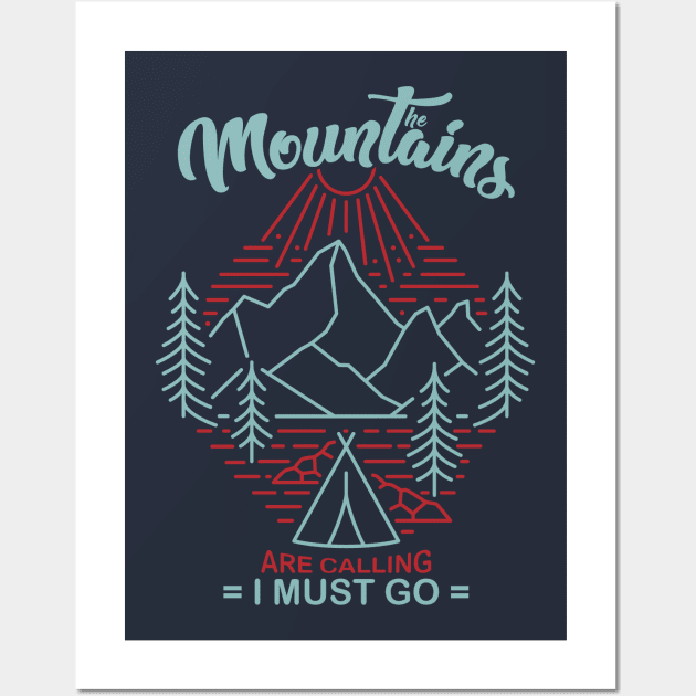 The Mountains are Calling and I Must Go Wall Art by HOWAM PROJECT